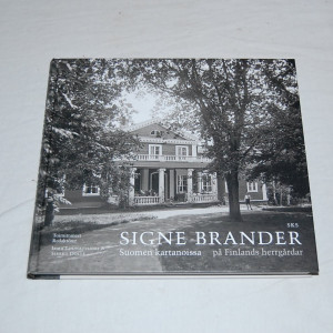 Irma Lounatvuori & Sirkku Dölle (toim.) Signe Brander Suomen kartanoissa